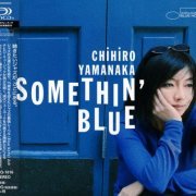 Chihiro Yamanaka - Somethin Blue (2014) [SHM-CD]