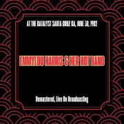 Emmylou Harris & Her Hot Band - At the Catalyst Santa Cruz Ca, June 30, 1982 (Remastered, Live On Broadcasting) (2025)