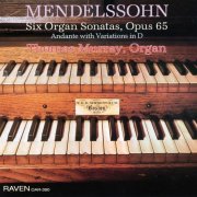 Thomas Murray - Mendelssohn: Six Organ Sonatas, Op. 65; Andante with Variations in D (1996)