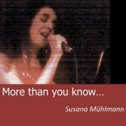 Susana Mühlmann - More than you know… (2023)