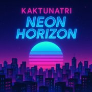 Kaktunatri - Neon Horizon (2025)