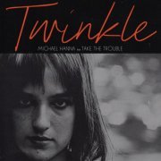 Twinkle - Michael Hanna / Take The Trouble (2019) Hi-Res