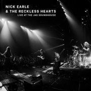 Nick Earle & The Reckless Hearts - Live At The JAG Soundhouse (2026) [Hi-Res]
