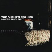 The Durutti Column - Someone Else's Party (2022)