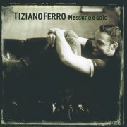 Tiziano Ferro - Nessuno E Solo (2006)