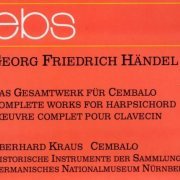 Eberhard Kraus - Handel: Das Gesamtwerk fur cembalo/Complete works for harpsichord (10 CD's) (1995)