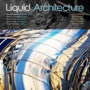 Randall Hawes & Kathryn Goodson - Liquid Architecture (2025)