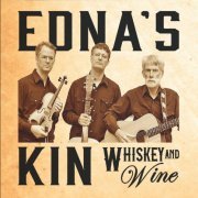 Edna's Kin - Whiskey & Wine (2019)