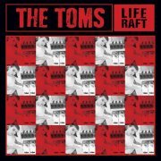 The Toms - Life Raft (2019)