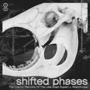 Shifted Phases - The Cosmic Memoirs Of The Late Great Rupert J. Ros (2023)