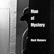 Mark Meinero - Man of Mystery (2026)