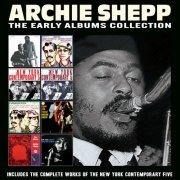 Archie Shepp - The Early Albums Collection (2019)