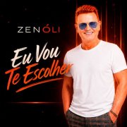 Zenóli - Eu Vou Te Escolher (2026)