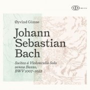 Øyvind Gimse - Johann Sebastian Bach: Suites á Violoncello Solo senza Basso, BWV 1007–1012 (2023) [Hi-Res]