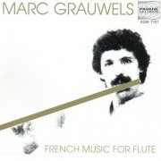 Marc Grauwels - French Music for Flute (1990)