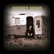 Big Boy Bloater & The Limits - Luxury Hobo (2016) LP