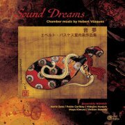 Ensemble Nomad - Sound Dreams. Chamber Music by Hebert Vázquez (2023) [Hi-Res]