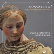Michele Gasbarro & Festina Lente - Antonio Nola: Messe & Magnificat a nove voci (Dans Une Reconstitution Liturgique Et Musicale Selon Les Usages Du Xviie Siècle À Naples.) (2025) Hi-Res