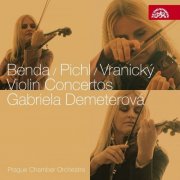 Gabriela Demeterová, Prague Chamber Orchestra, Milan Lajcík - Vranický, Pichl & Benda: Violin Concertos (2009)