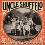 Uncle Shuffelo & His Haint Hollow Hootenanny - Uncle Shuffelo & His Haint Hollow Hootenanny (2023) [Hi-Res]