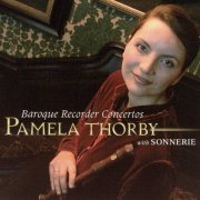 Pamela Thorby, Sonnerie, Monica Huggett - Baroque Recorder Concertos (2002) CD-Rip