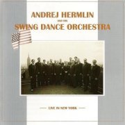 Andrej Hermlin and his Swing Dance Orchestra - Live in New York (2002)