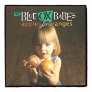 The Blue Ox Babes - Apples & Oranges (2009)