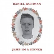 Daniel Bachman - Jesus I'm a Sinner (2013)