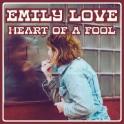 Emily Love - Heart of a Fool (2025) [Hi-Res]