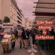 SubRedLux – Like Jean Harlow - EP (2024) Hi-Res