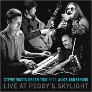 The Stevie Watts Organ Trio - Live At Peggy's Skylight (Feat. Alice Armstrong) (2022)