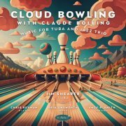 Jim Shearer - Cloud Bowling with Claude Bolling: Music for Tuba and Jazz Trio (2023)