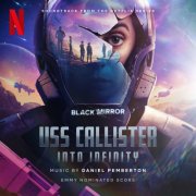 Daniel Pemberton - USS Callister: Into Infinity  (Soundtrack from the Netflix Series 'Black Mirror') (2025) [Hi-Res]