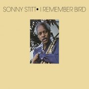 Sonny Stitt - I Remember Bird (1977) Hi Res