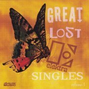 Various Artist - Great Lost Elektra Singles Vol. 1 (2005)