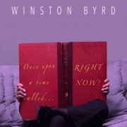 Winston Byrd - Once Upon A Time Called Right Now (2019) [Hi-Res]