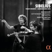 Ava Bahari, Gothenburg Symphony Orchestra, Santtu-Matias Rouvali - Sibelius: Violin Concerto - Lemminkäinen Suite (2026) [Hi-Res] [Dolby Atmos]