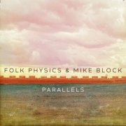 Folk Physics, Mike Block - Parallels (2025)
