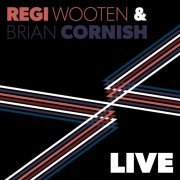 Regi Wooten, Brian Cornish - Regi Wooten & Brian Cornish: Live (2020)