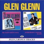 Glen Glenn - The Glen Glenn Story & Everybody's Movin' Again (Reissue) (1982-84/1992)