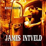 James Intveld - Have Faith (2008)