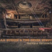 Dan Bubien & The Delta Struts - Thieves & Yesterdays (2019)