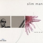 Slim Man - Faith In Us (1999) [CD-Rip]