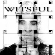 Witsful - I Was Fourteen Years Old (2020)