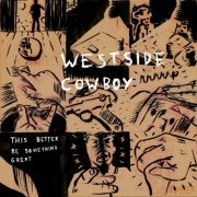 Westside Cowboy - This Better Be Something Great EP (2025)