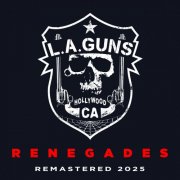 L.A. Guns - Renegades (Remastered 2025) [Hi-Res]
