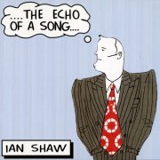 Ian Shaw - The Echo Of A Song (2007)