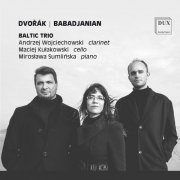 Baltic Trio - Dvořák: Piano Trio No. 4 in E Minor, Op. 90, B. 166 "Dumky" & Babadjanian: Piano Trio in F-Sharp Minor (2022)