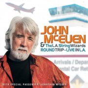 John McEuen & The L.A. String Wizards - Round Trip - Live In L.A. (2005/2022)