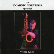 The Dominic Norcross Quartet - Here Goes (2021)